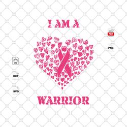 i am a warrior, breast cancer svg, cancer awareness, cancer svg, cancer ribbon svg, breast cancer ribbon, breast cancer