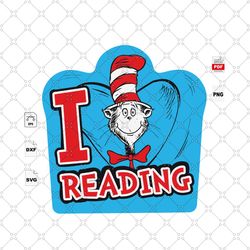 i love reading, dr seuss svg, reading day svg, reading svg, love reading svg, books svg, bookish gifts, book lovers, dr
