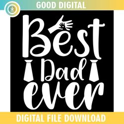 best dad ever father day clipart svg
