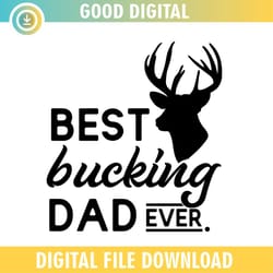 best bucking dad ever father day hunting svg