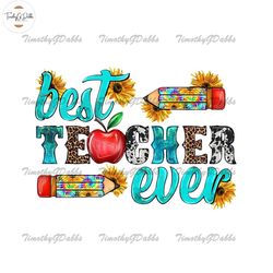 best teacher ever png, western best teacher ever png sublimation png, teacher life png