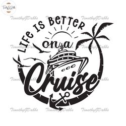 life is better on a cruise svg, cruise svg, summer svg, vacation svg, cruise shirt svg