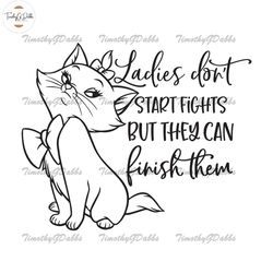 marie aristocats ladies don't start fights but they can finish them svg