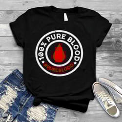 100 pure blood hashtag pureblood shirt