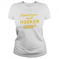 Support your local hooker Tennessee Volunteers shirt