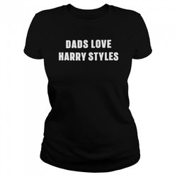 dads Love Harry Styles Shirt