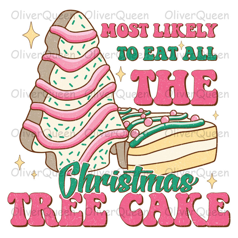 Most Likely To Eat All The Christmas Tree Cake, Christmas png, Christmas Tree Cake.jpg