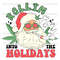 Rollin Into The Holidays, Christmas png, Christmas weed.jpg