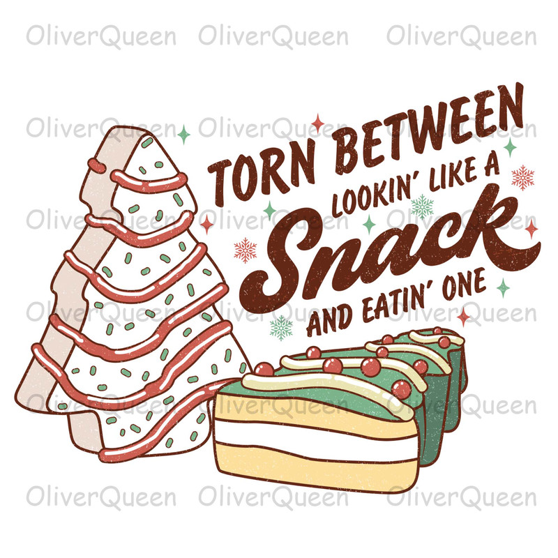Torn Between Lookin  Like A Snack And Eatin  One, Christmas png, Christmas Tree Cake.jpg