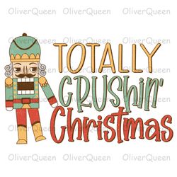totally crushin christmas , christmas png, christmas nutcracker
