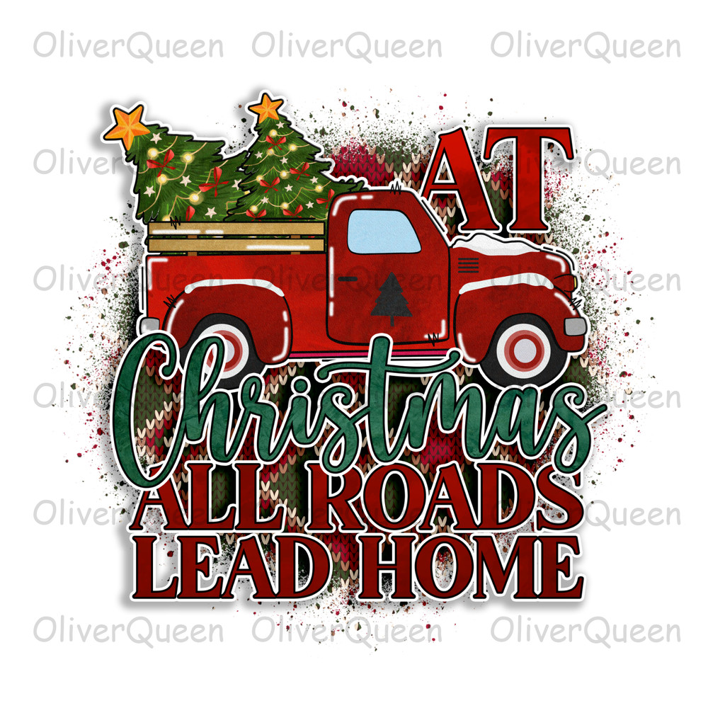 At Christmas All Roads Lead Home, Christmas PNG, Christmas PNG Sublimation.jpg
