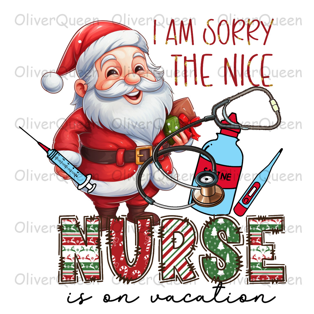 I Am Sorry The Nice Nurse Is On Vacation, Christmas PNG, Christmas PNG Sublimation.jpg