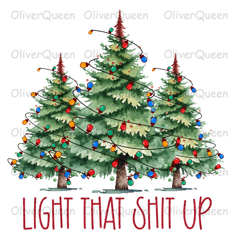 Light That Shit Up, Christmas PNG, Christmas PNG Sublimation.jpg
