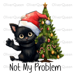 not my problem, christmas png, christmas png sublimation