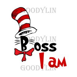 boss i am svg, dr seuss svg, boss svg, cat in the hat svg, dr seuss gifts, dr seuss shirt, thing 1 thing 2 svg