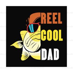 reel cool dad svg, fathers day svg, fishing dad svg, dad svg, fishing svg, cute fish svg, fisher svg, love fishing svg,