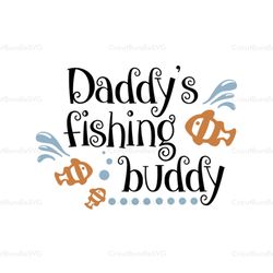 daddys fishing buddy svg, fathers day svg, daddy svg, fishing dad svg, fishing friend, dad svg, dad and son svg, son svg