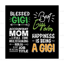 blessed gigi svg, best gigi ever svg, mothers day bundle svg, mom svg, mother svg, mom bundle svg, mother png, best mom