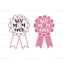 best mom ever svg, mothers day svg, mother day svg for silhouette, files for cricut, svg, dxf, eps, png instant download