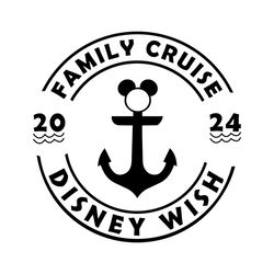 Family Cruise 2024 Disney Wish Svg
