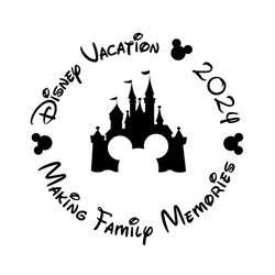 Disney Vacation Making Family Memories 2024 SVG