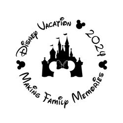Disney Vacation 2024 Making Family Memories SVG