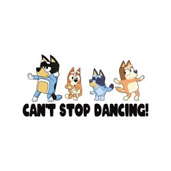 Can't Stop Dancing Bluey Family SVG
