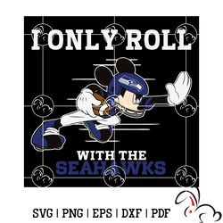 i only roll with the seahawks svg, sport svg, football svg, football teams svg