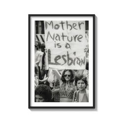 "Mother Nature is a lesbian" Subtle Lesbian history photography on Matte Paper Art Print