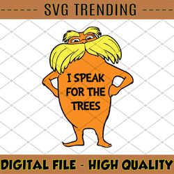 Lorax svg, I speak for the trees svg, Dr Seuss svg, Read across America, svg cut files, sublimation design, iron on tran