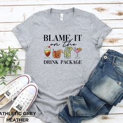 Blame It On the Drink Package Shirt, Funny Cruise Shirt, Summer Vacation Shirt, Cruise Vacation Shirt, Family Cruise Shi