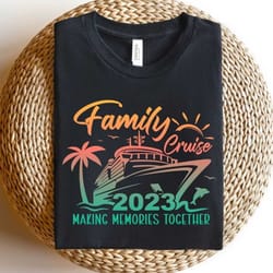 family cruise making memories together tee,2023 family matching vacation tee,2023 cruise squad shirt,custom family shirt