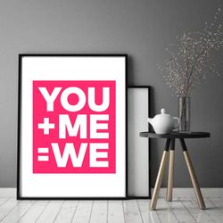 You Me We Poster Printable Wall Art Love Print Minimalist wall art Instant Download 16x20/8x10