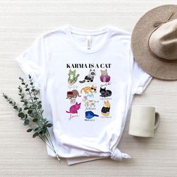 Karma Is a Cat, Popular Fan Shirt, Concert Tshirt,swiftie merch kids,,Swiftie Gift Tour Shirt, Swiftie Lovers Cute Sweat