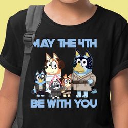 May The 4th Be With You Bluey Star Wars Shirt, Bluey Family Matching Shirt, Cute Muffin Shirt, Funny Muffin Bluey Shirt,
