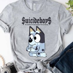 Bluey Suicideboys Shirt, Bluey Family Matching Shirt, Bluey Birthday Boy Girl Shirt, Funny Bingo Bluey Shirt, Muffin Hee