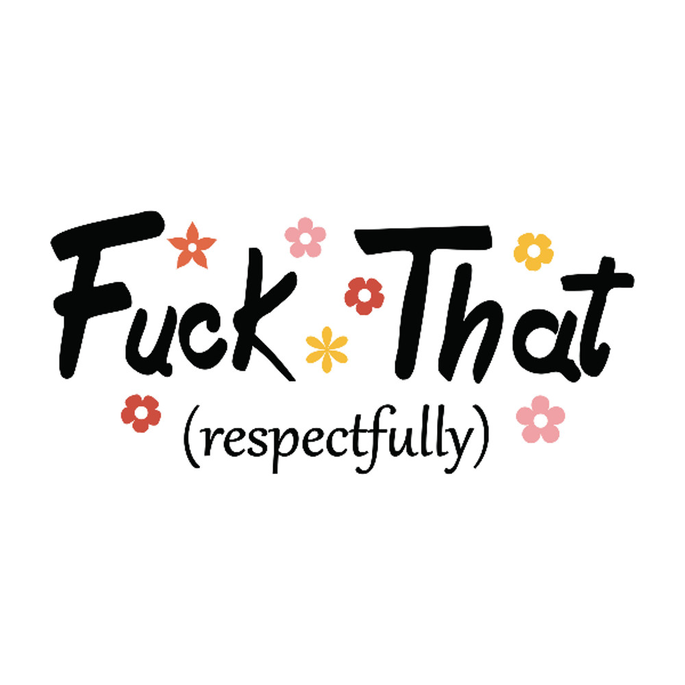F-That-Respectfully-svg-a.jpg