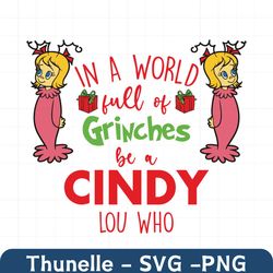 world full of grinches be a cindy lou who svg