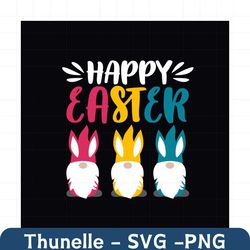 happy easter gnome rabbit ears bunny egg hunt party svg, easter day svg, bunny svg, easter eggs svg, the easter bunny sv