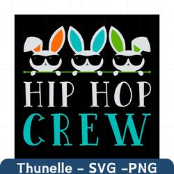 hip hop crew svg, trending svg, easter day svg, happy easter svg, easter svg, easter 2021 svg, bunny svg, easter eggs sv