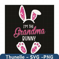 i am the grandma bunny svg, easter svg, easter day svg, happy easter day 2021 svg, easter bunny svg, bunny grandma svg,