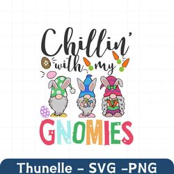 chillin with my gnomies svg, easter day svg, easter svg, gnomies svg, easter gnomes svg, cute gnomes, happy easter svg,