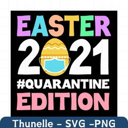 easter 2021 quarantine edition svg, easter day svg, easter svg, quarantine svg, quarantine edition svg, pandemic svg, ma