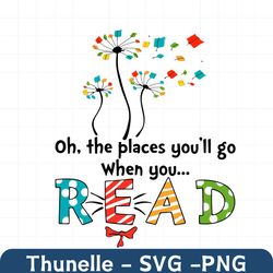 oh the places you will go when you read svg, dr seuss svg, the places svg, reading svg, read svg, dr seuss gifts, dr seu
