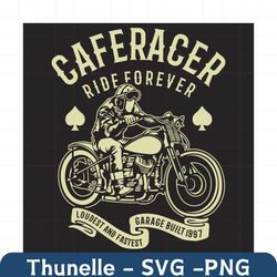 caferacer ride forever svg, trending svg, caferacer svg, racer svg, vintage racer svg, retro racer svg, coffee racer svg