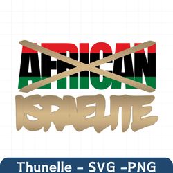 israelite not african png, trending svg, black israel, rise israel, true israelite, hebrew israelite, israelite, israel,