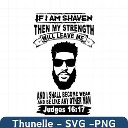 if i am shaven then my strength will leave me svg, trending svg, judge svg, samson svg, bible svg, bible verse svg