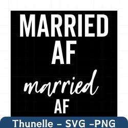 married af couple svg, trending svg, couple svg, love couple svg, love svg, married af svg, girlfriend svg, boyfriend sv