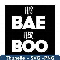 his bae and her boo svg, trending svg, his bae svg, her boo svg, couple svg, love couple svg, love svg, girlfriend svg,