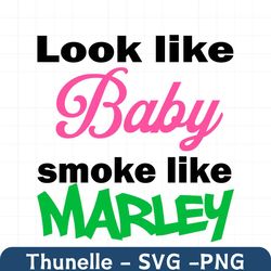 look like baby smoke like marley svg, trending svg, look like baby, smoke like marley, marley svg, smoking svg, bob marl